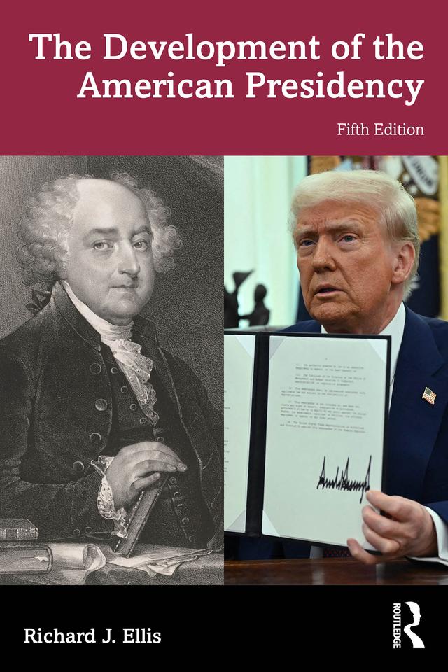 The Development of the American Presidency by Richard J. Ellis