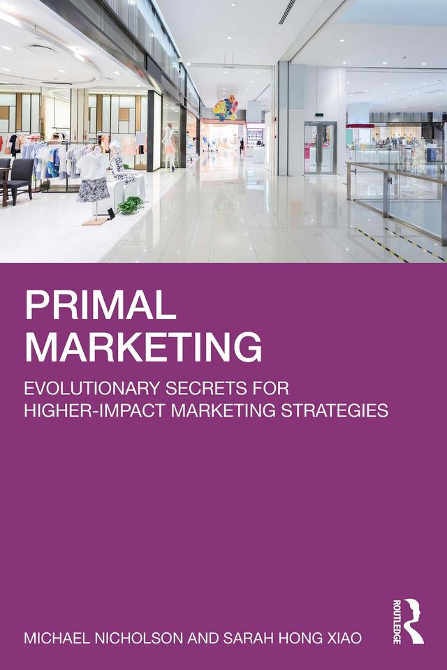 Primal Marketing by Michael Nicholson, Sarah Hong Xiao