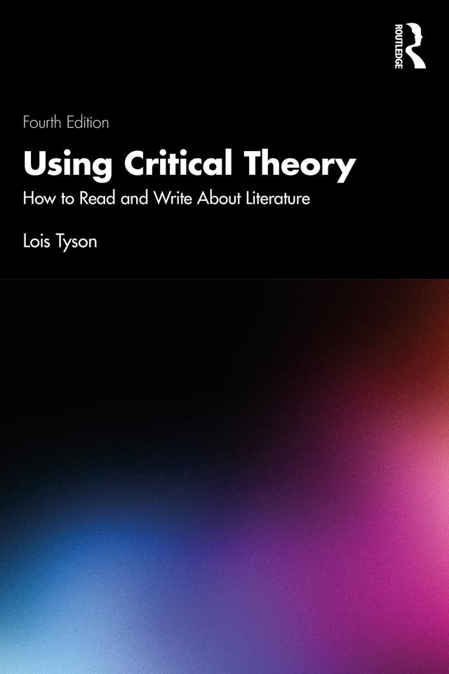 Using Critical Theory by Lois Tyson