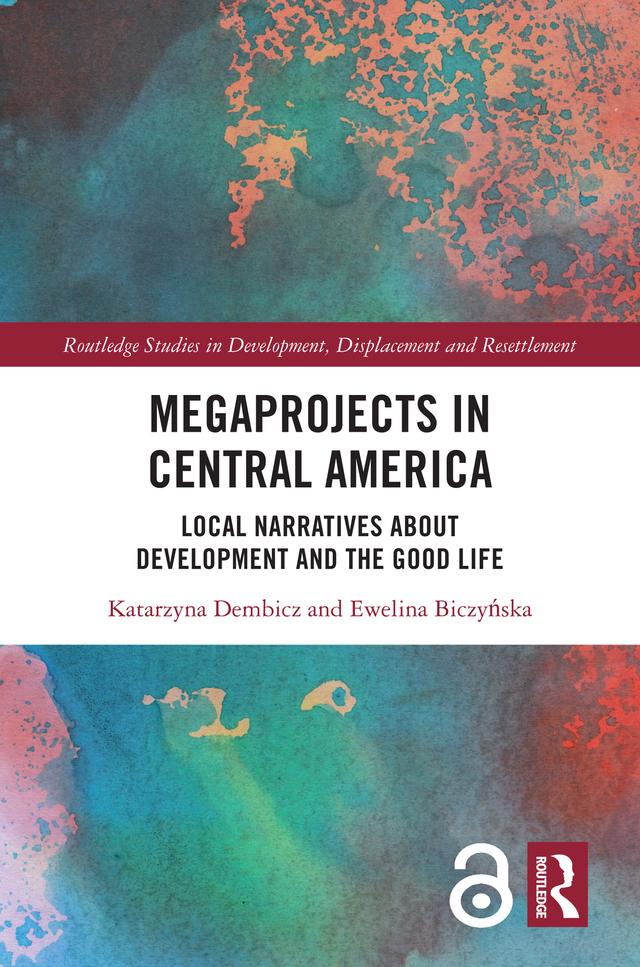 Megaprojects in Central America by Ewelina Biczyńska, Katarzyna Dembicz