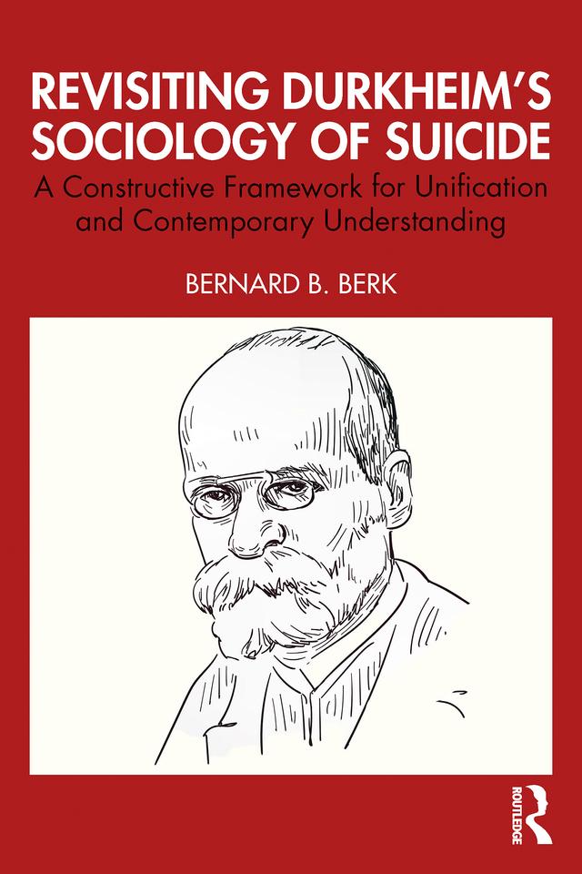 Revisiting Durkheim’s Sociology of Suicide by Bernard B. Berk