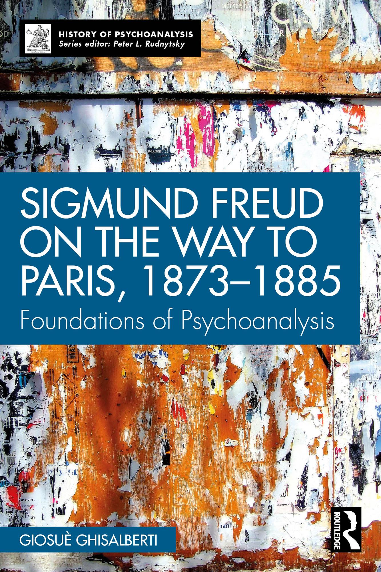 Sigmund Freud on the Way to Paris, 1873-1885