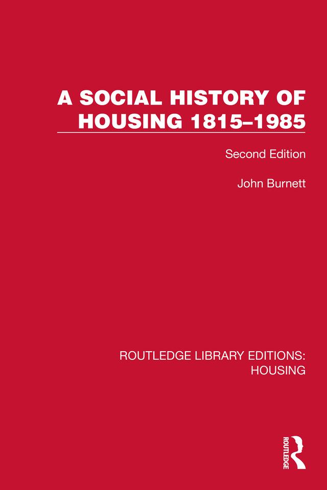 A Social History of Housing 1815–1985 by John Burnett