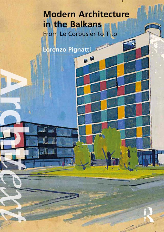Modern Architecture in the Balkans by Lorenzo Pignatti