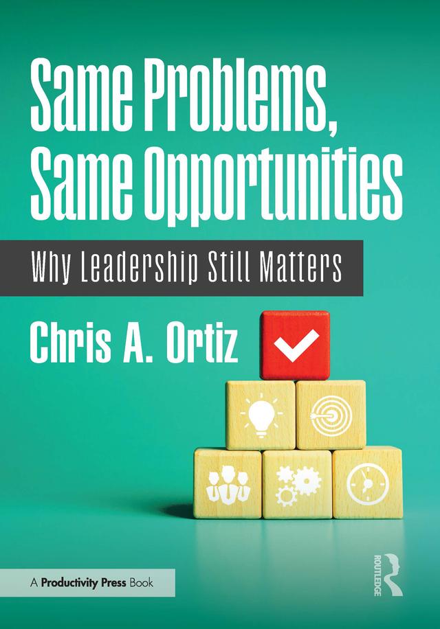 Same Problems, Same Opportunities by Chris A. Ortiz