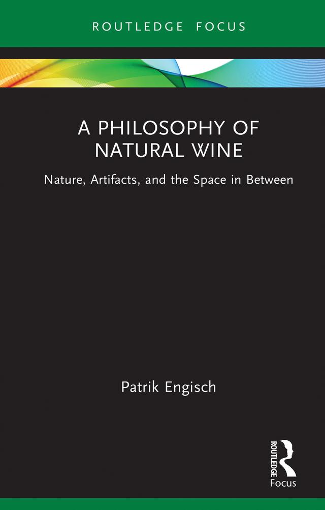A Philosophy of Natural Wine by Patrik Engisch