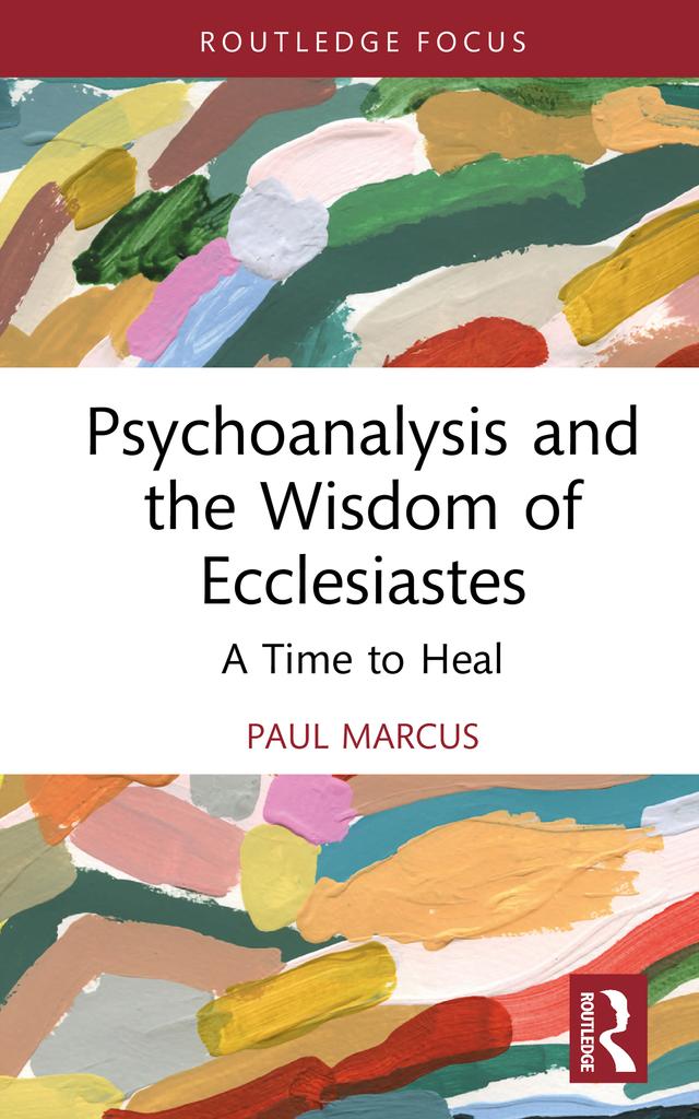 Psychoanalysis and the Wisdom of Ecclesiastes by Paul Marcus
