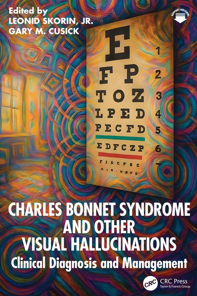 Charles Bonnet Syndrome and Other Visual Hallucinations by Gary M. Cusick, Leonid Skorin