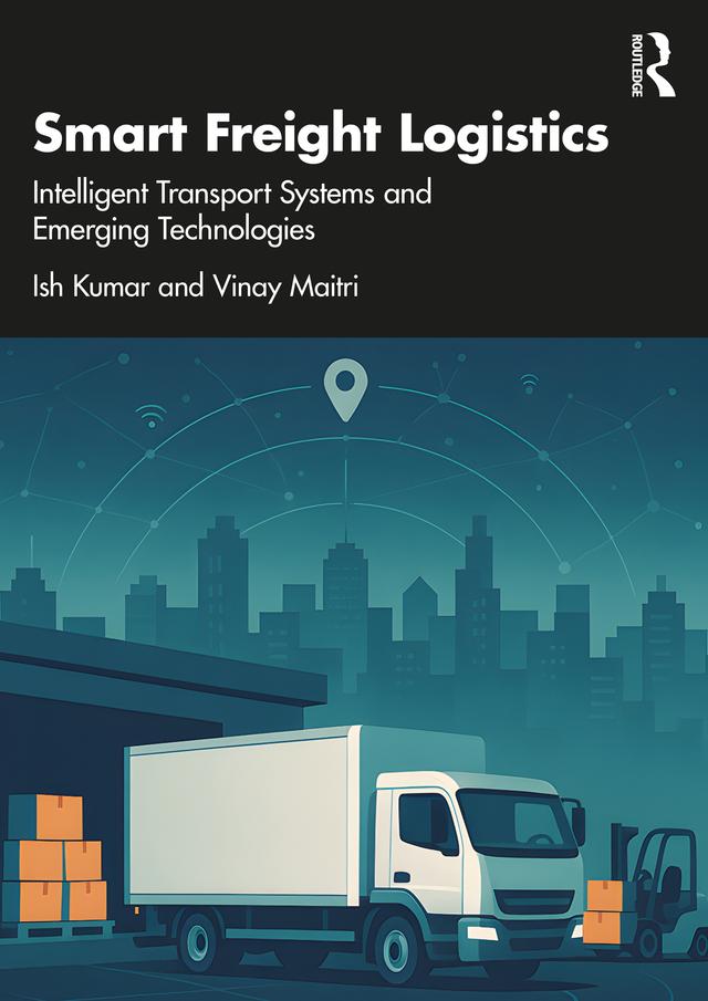 Smart Freight Logistics by Ish Kumar, Vinay Maitri
