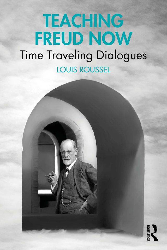 Teaching Freud Now by Louis Roussel