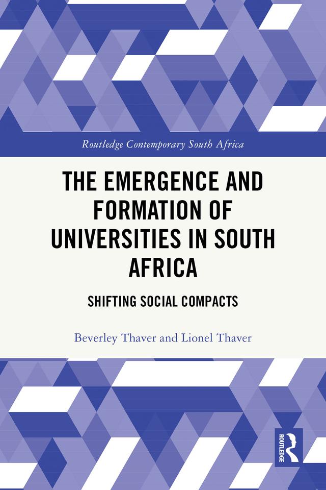 The Emergence and Formation of Universities in South Africa by Beverley Thaver, Lionel Thaver