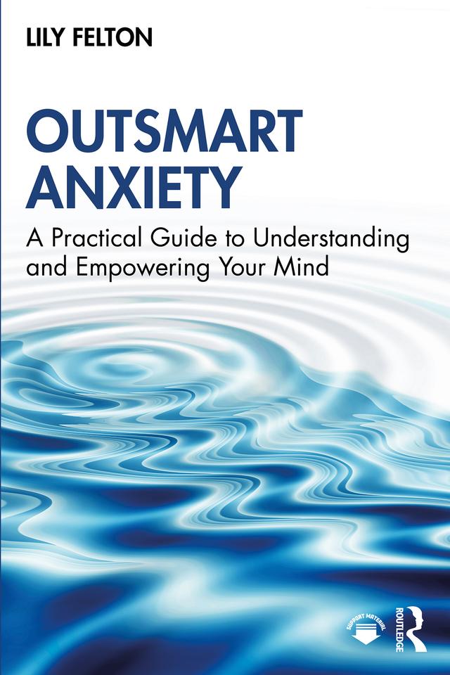 Outsmart Anxiety by Lily Felton