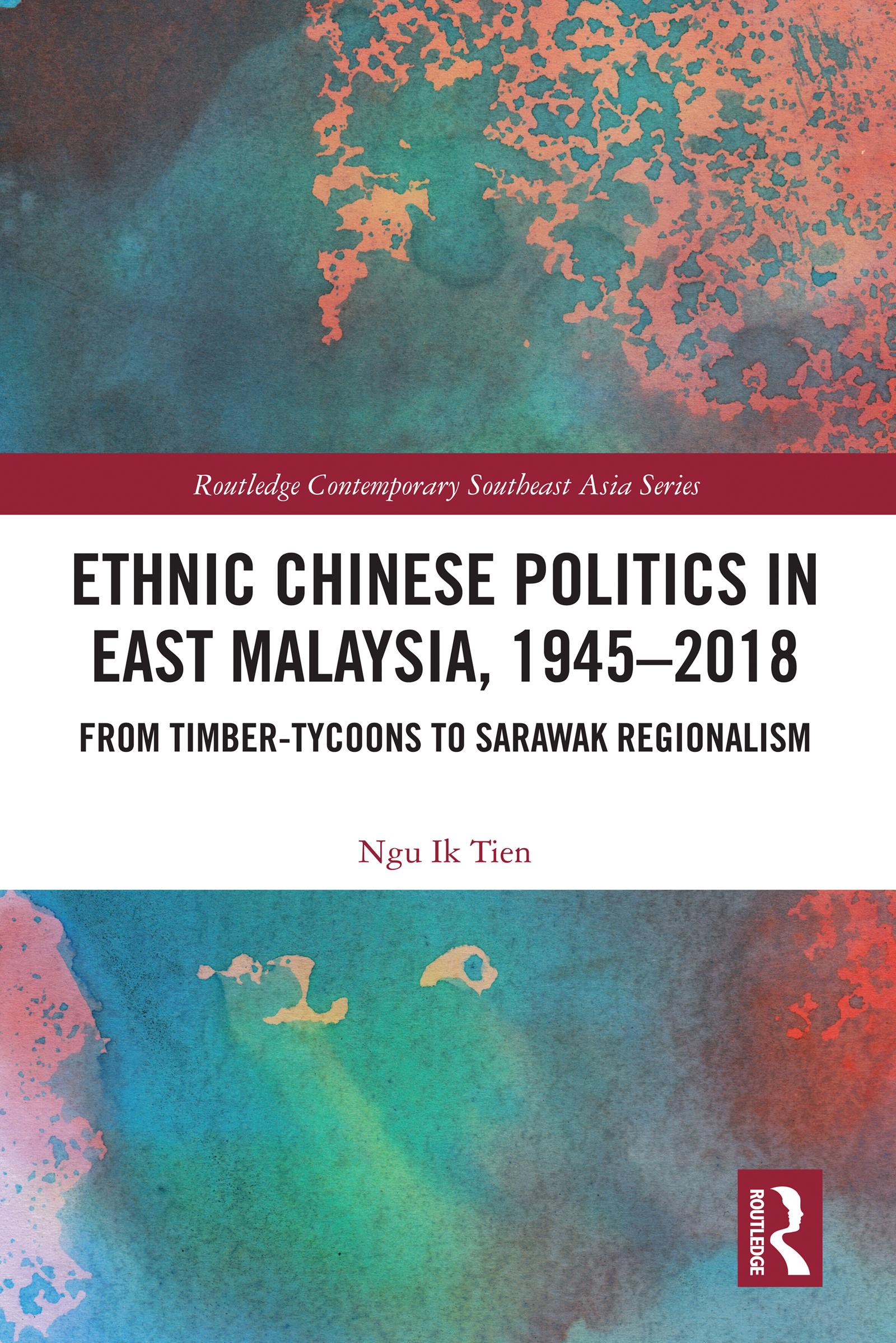 Ethnic Chinese Politics in East Malaysia, 1945–2018