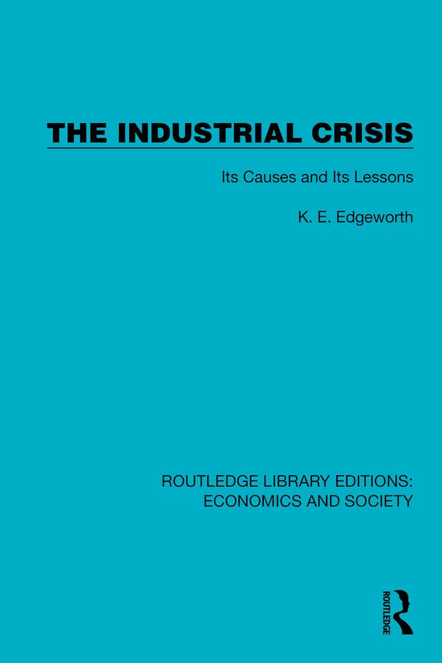 The Industrial Crisis by Lieut.-Colonel K.E. Edgeworth