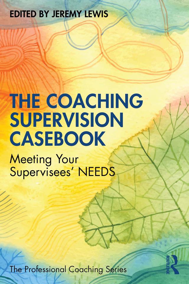 The Coaching Supervision Casebook by Jeremy Lewis