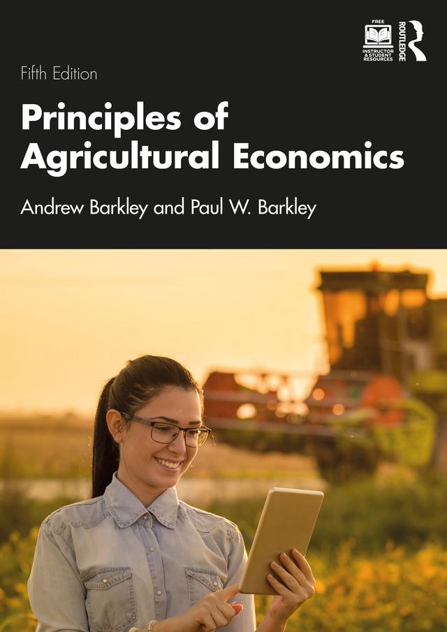 Principles of Agricultural Economics by Andrew Barkley, Paul W. Barkley