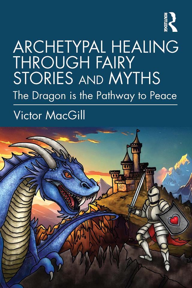 Archetypal Healing through Fairy Stories and Myths by Victor MacGill