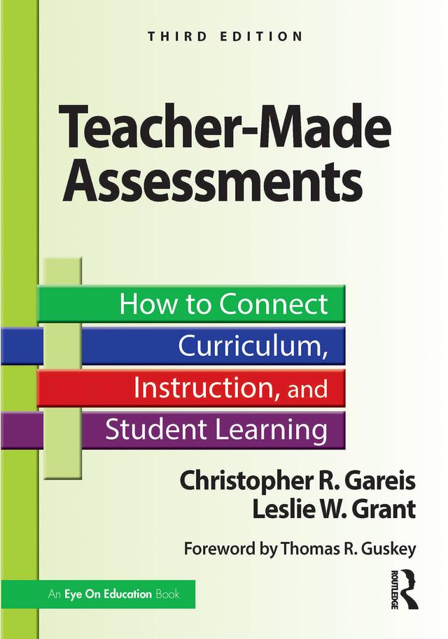 Teacher-Made Assessments by Christopher R. Gareis, Leslie W. Grant
