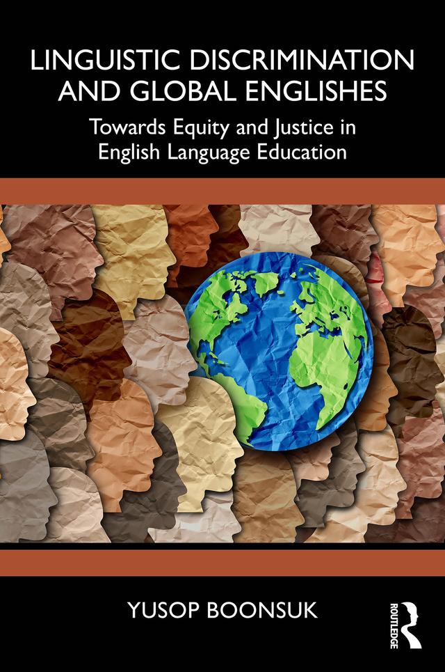 Linguistic Discrimination and Global Englishes by Yusop Boonsuk
