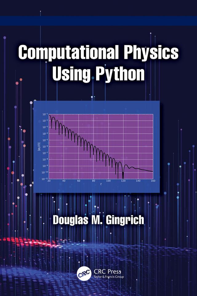 Computational Physics Using Python by Douglas M. Gingrich
