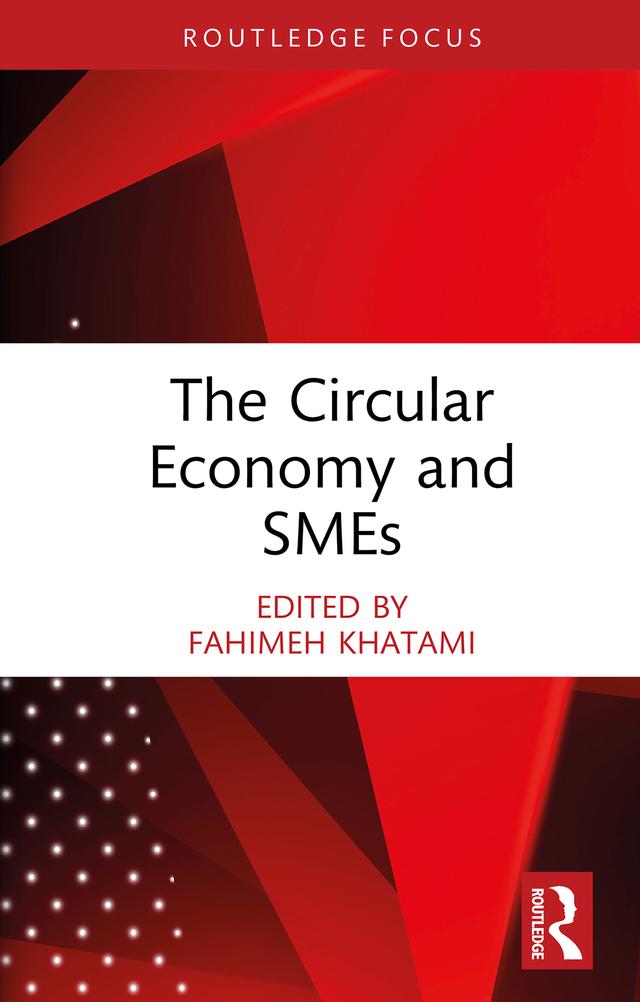 The Circular Economy and SMEs by Fahimeh Khatami