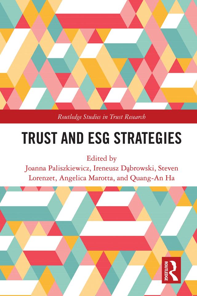 Trust and ESG Strategies by Angelica Marotta, Ireneusz Dąbrowski, Joanna Paliszkiewicz, Quang-An Ha, Steven Lorenzet