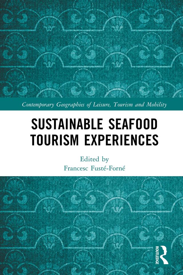 Sustainable Seafood Tourism Experiences by Francesc Fusté-Forné