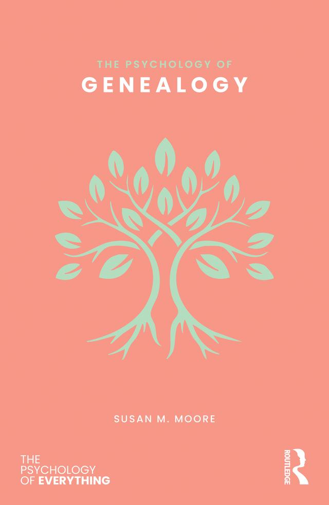 The Psychology of Genealogy by Susan M. Moore