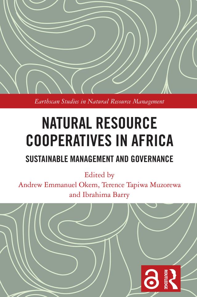 Natural Resource Cooperatives in Africa by Andrew Emmanuel Okem, Ibrahima Barry, Terence Tapiwa Muzorewa