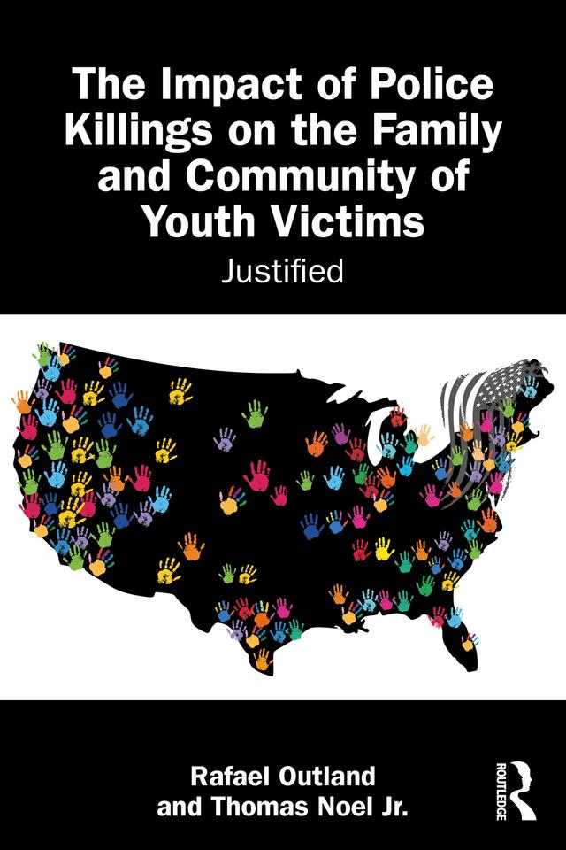 The Impact of Police Killings on the Family and Community of Youth Victims by Rafael Outland, Thomas Noel Jr.