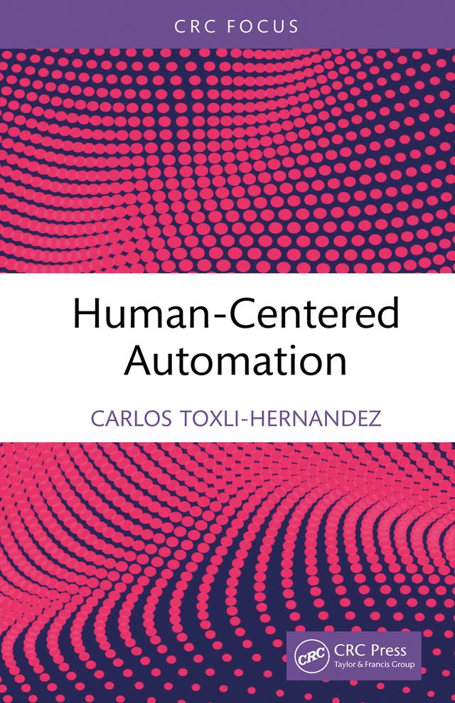 Human-Centered Automation by Carlos Toxli-Hernandez