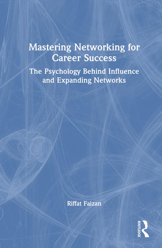 Mastering Networking for Career Success by Riffat Faizan