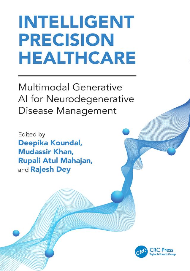 Intelligent Precision Healthcare by Deepika Koundal, Mudassir Khan, Rajesh Dey, Rupali Atul Mahajan