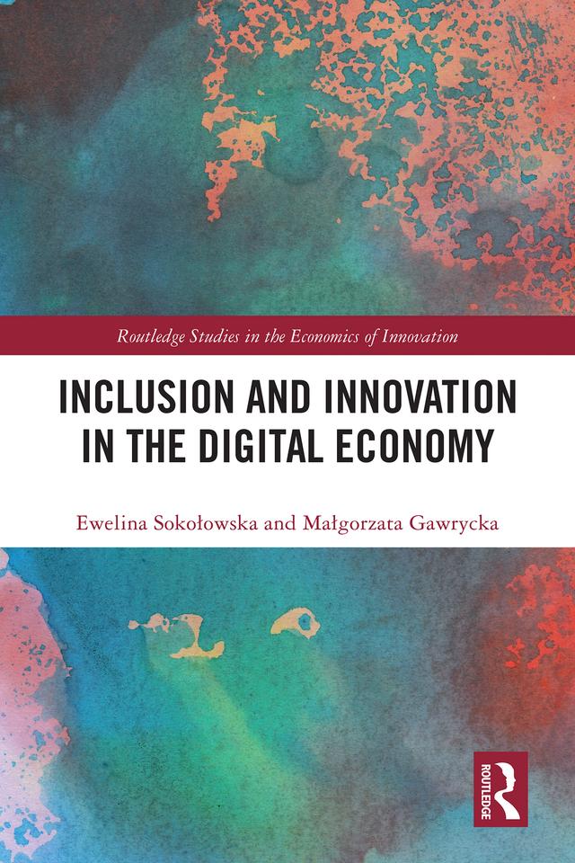 Inclusion and Innovation in the Digital Economy by Ewelina Sokołowska, Małgorzata Gawrycka