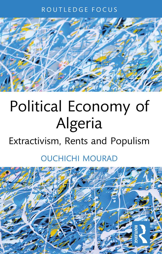 Political Economy of Algeria by Ouchichi Mourad