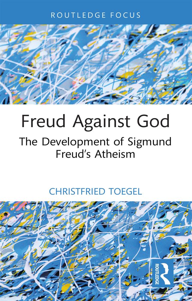 Freud Against God by Christfried Toegel