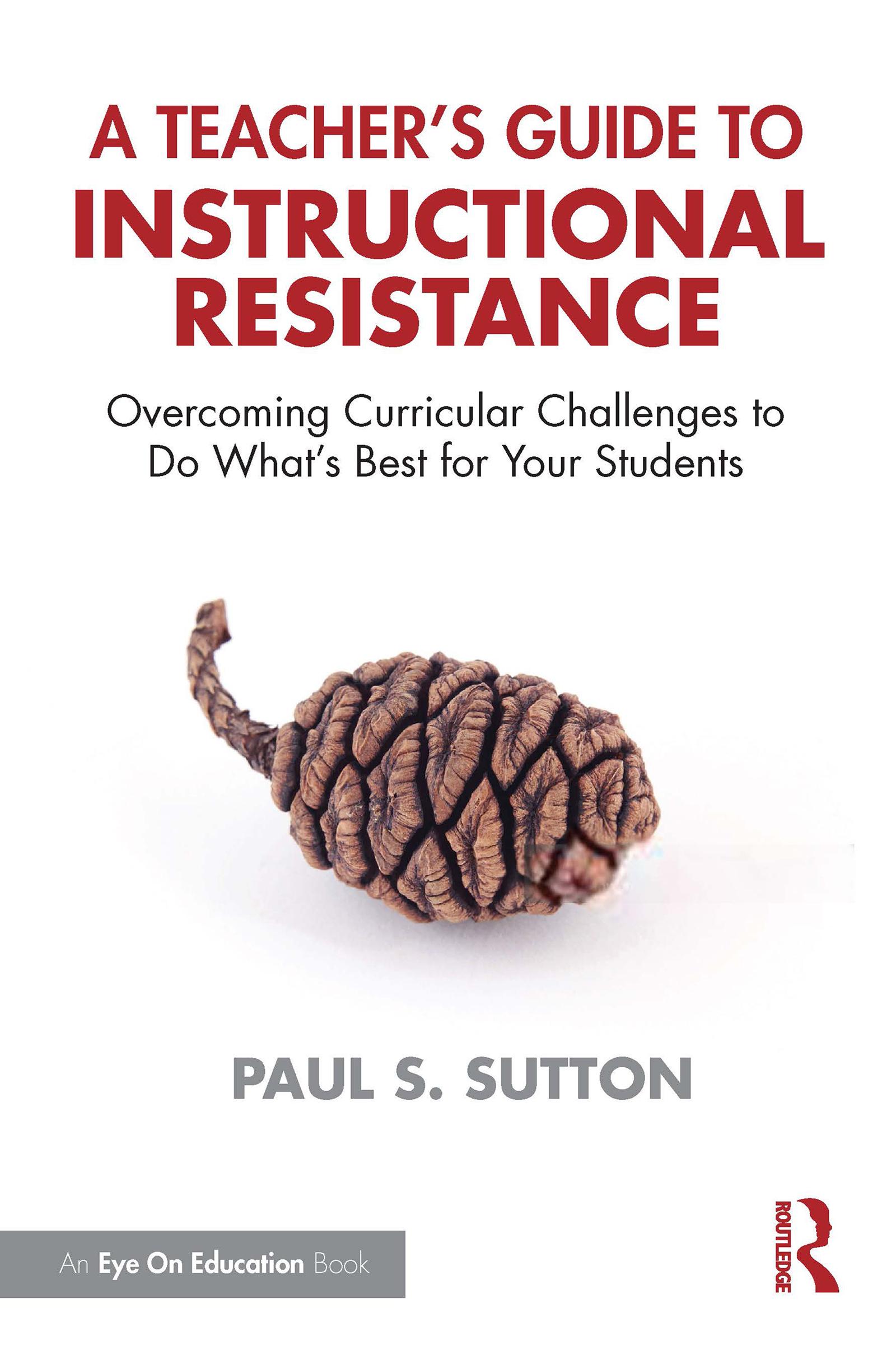 A Teacher's Guide to Instructional Resistance