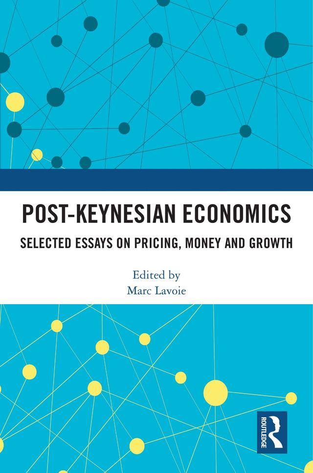 Post-Keynesian Economics by Marc Lavoie