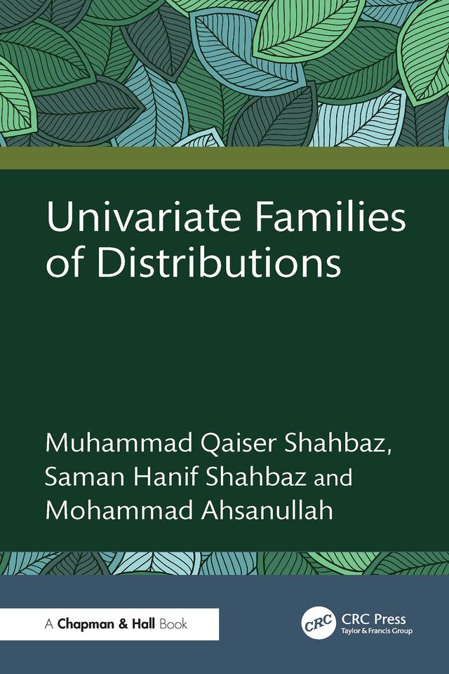 Univariate Families of Distributions by Mohammad Ahsanullah, Muhammad Qaiser Shahbaz, Saman Hanif Shahbaz