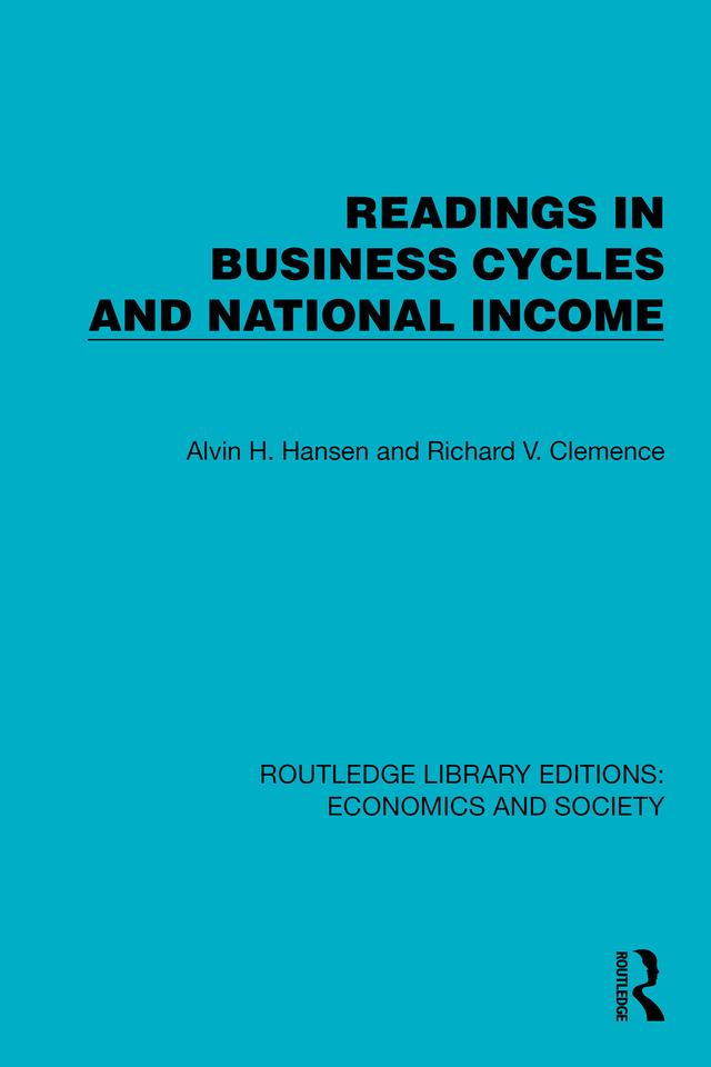 Readings in Business Cycles and National Income by Alvin H. Hansen, Richard V. Clemence
