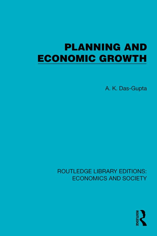 Planning and Economic Growth by A.K. Das-Gupta