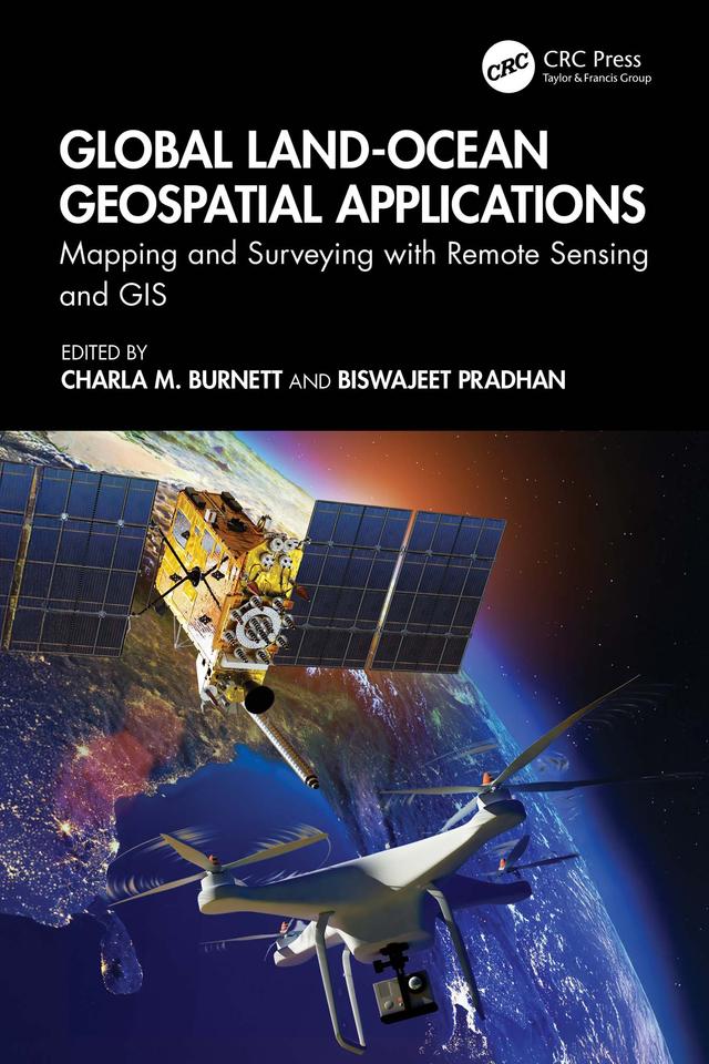 Global Land-Ocean Geospatial Applications by Biswajeet Pradhan, Charla M. Burnett