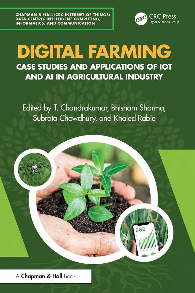 Digital Farming by Bhisham Sharma, Khaled Rabbie, Subrata Chowdhury, T. Chandrakumar