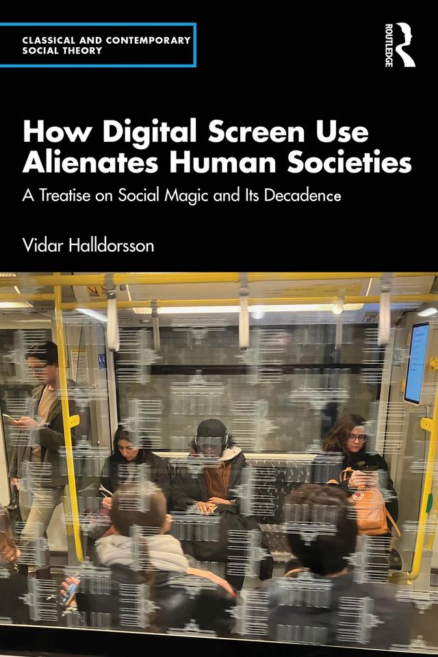 How Digital Screen Use Alienates Human Societies by Vidar Halldorsson