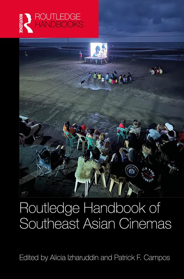 Routledge Handbook of Southeast Asian Cinemas by Alicia Izharuddin, Patrick F. Campos