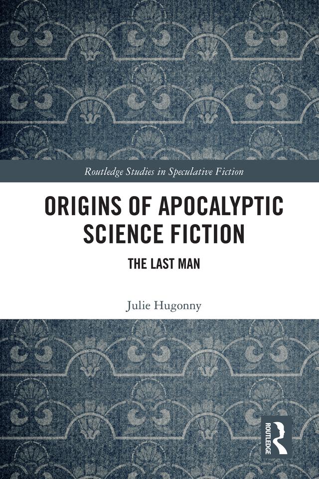 Origins of Apocalyptic Science Fiction by Julie Hugonny
