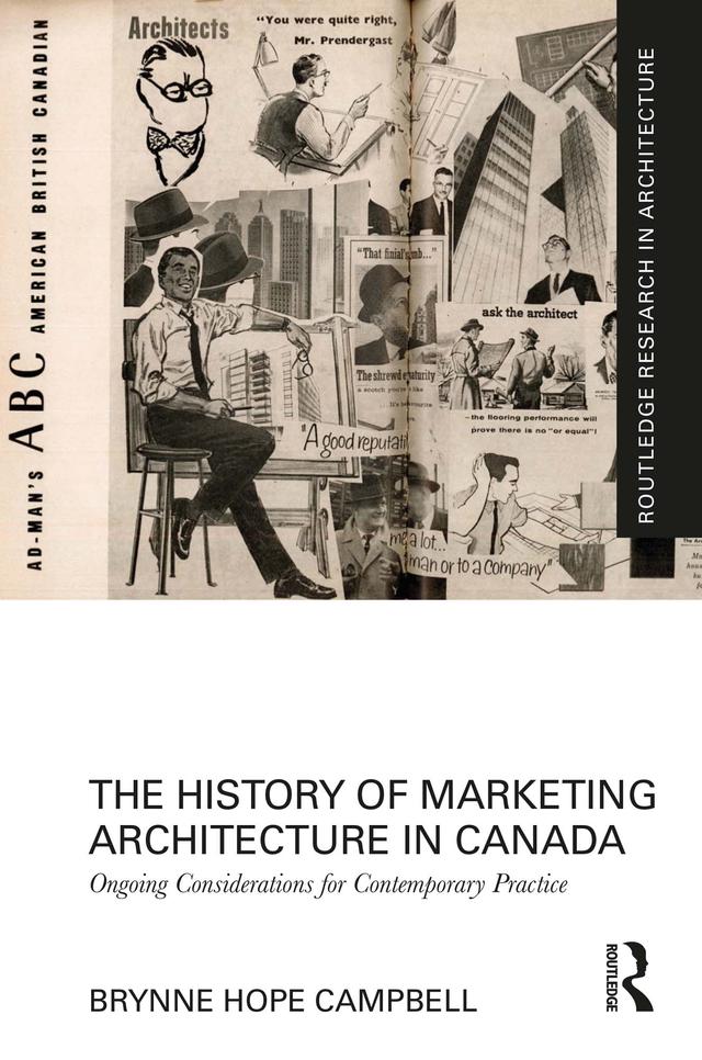 The History of Marketing Architecture in Canada by Brynne Hope Campbell