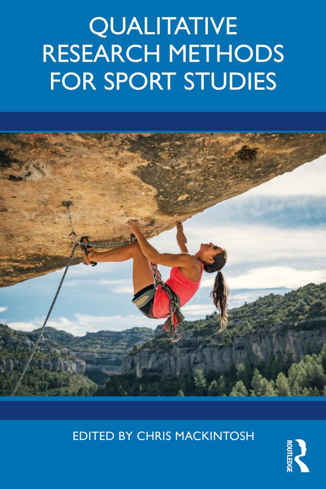 Qualitative Research Methods for Sport Studies by Chris Mackintosh