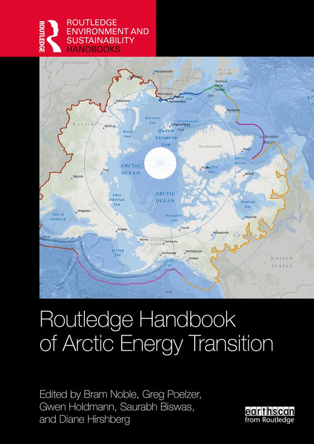 Routledge Handbook of Arctic Energy Transition by Bram Noble, Diane Hirshberg, Greg Poelzer, Gwen Holdmann, Saurabh Biswas