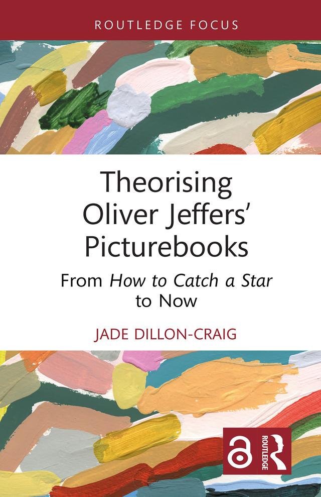 Theorising Oliver Jeffers’ Picturebooks by Jade Dillon-Craig
